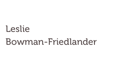 Leslie 
Bowman-Friedlander